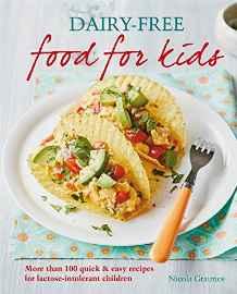 Dairy-free Food for Kids : More than 100 quick and easy recipes for lactose intolerant children                                                       <br><span class="capt-avtor"> By:Graimes, Nicola                                   </span><br><span class="capt-pari"> Eur:16,24 Мкд:999</span>